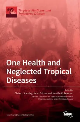 O singură sănătate și bolile tropicale neglijate - One Health and Neglected Tropical Diseases