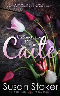 Un Sanctuar pentru Caite - Un Sanctuaire pour Caite