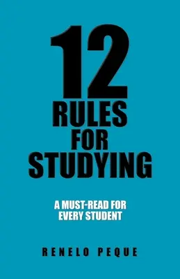 12 reguli pentru studiu: O lectură obligatorie pentru fiecare student - 12 Rules for Studying: A Must-Read for Every Student