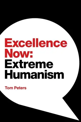 Excelență acum: Umanism extrem - Excellence Now: Extreme Humanism