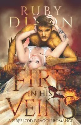 Foc în venele lui: O poveste de dragoste post-apocaliptică cu dragoni - Fire in His Veins: A Post-Apocalyptic Dragon Romance