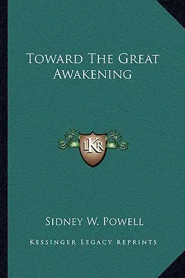 Spre Marea Trezire (Toward The Great Awakening) - Toward The Great Awakening
