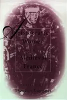 Femei aristocrate în Franța medievală - Aristocratic Women in Medieval France
