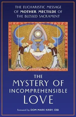 Misterul iubirii de neînțeles: Mesajul euharistic al Maicii Mectilde a Sfântului Sacrament - The Mystery of Incomprehensible Love: The Eucharistic Message of Mother Mectilde of the Blessed Sacrament