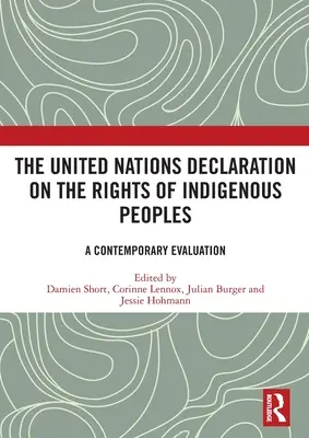 Declarația Națiunilor Unite privind drepturile popoarelor indigene: O evaluare contemporană - The United Nations Declaration on the Rights of Indigenous Peoples: A Contemporary Evaluation