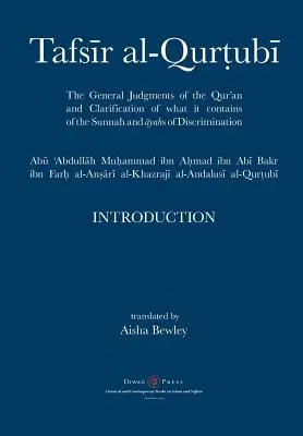 Tafsir al-Qurtubi - Introducere: Judecățile generale ale Coranului și clarificarea a ceea ce conține din Sunnah și Āyahs de Discrimina - Tafsir al-Qurtubi - Introduction: The General Judgments of the Qur'an and Clarification of what it contains of the Sunnah and Āyahs of Discrimina