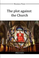 Complotul împotriva Bisericii - The plot against the Church
