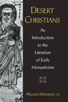 Desert Christians: An Introduction to the Literature of Early Monasticism (O introducere în literatura monahismului timpuriu) - Desert Christians: An Introduction to the Literature of Early Monasticism