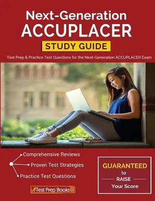 Ghid de studiu pentru următoarea generație ACCUPLACER: Test Prep & Practice Test Questions for the Next-Generation ACCUPLACER Exam - Next-Generation ACCUPLACER Study Guide: Test Prep & Practice Test Questions for the Next-Generation ACCUPLACER Exam