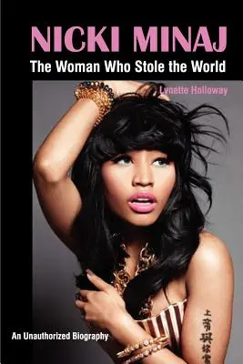Nicki Minaj: Femeia care a furat lumea - Nicki Minaj: The Woman Who Stole the World