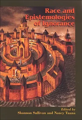 Rasa și epistemologiile ignoranței - Race and Epistemologies of Ignorance