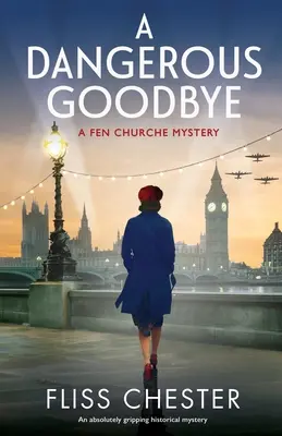 A Dangerous Goodbye: Un mister istoric absolut captivant - A Dangerous Goodbye: An absolutely gripping historical mystery