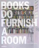 Cărțile mobilează o cameră - Books Do Furnish a Room