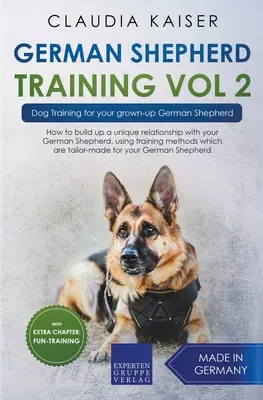 Dresaj ciobănesc german Vol 2: Dresaj canin pentru ciobănescul german adult - German Shepherd Training Vol 2 - Dog Training for Your Grown-up German Shepherd