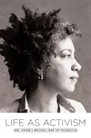 Viața ca activism: Scrierile lui June Jordan de la Progressive - Life as Activism: June Jordan's Writings from the Progressive