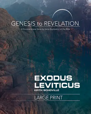 De la Geneză la Apocalipsă: Exodul, Leviticul Cartea participanților: O explorare cuprinzătoare a Bibliei verset cu verset - Genesis to Revelation: Exodus, Leviticus Participant Book: A Comprehensive Verse-By-Verse Exploration of the Bible