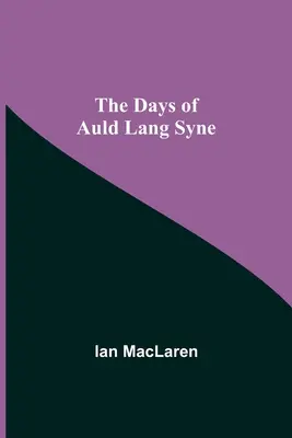 Zilele lui Auld Lang Syne - The Days of Auld Lang Syne