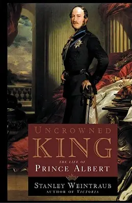 Uncrowned King: Viața prințului Albert - Uncrowned King: The Life of Prince Albert