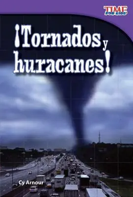 Tornados Y Huracanes! (Tornadoes and Hurricanes!) (Versiune spaniolă) = Tornadoes and Hurricanes! - Tornados Y Huracanes! (Tornadoes and Hurricanes!) (Spanish Version) = Tornadoes and Hurricanes!