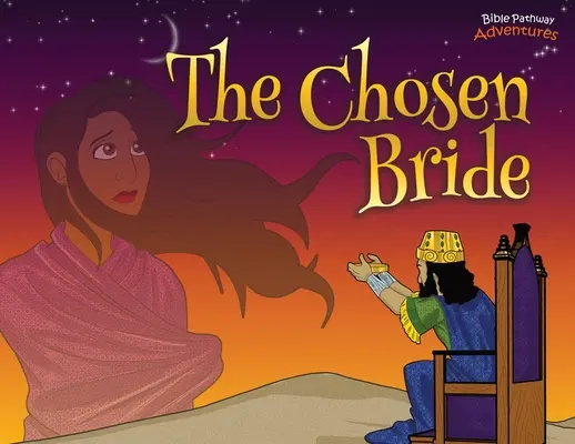 Mireasa aleasă: Aventurile Esterei - The Chosen Bride: The adventures of Esther