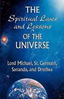 Legile și lecțiile spirituale ale Universului - The Spiritual Laws and Lessons of the Universe