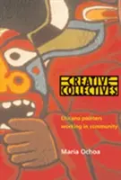 Colective creative: Pictori Chicana care lucrează în comunitate - Creative Collectives: Chicana Painters Working in Community