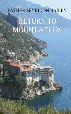 Întoarcerea la Muntele Athos - Return to Mount Athos