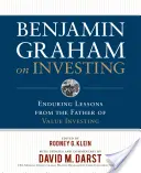 Benjamin Graham despre investiții: Lecții durabile de la părintele investițiilor de valoare - Benjamin Graham on Investing: Enduring Lessons from the Father of Value Investing