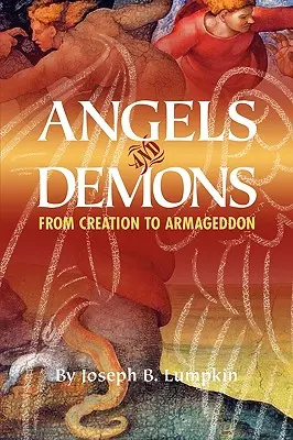 Îngeri și demoni: De la creație la Armaghedon - Angels and Demons: From Creation to Armageddon