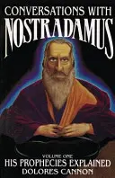 Conversații cu Nostradamus: Profețiile sale explicate - Conversations with Nostradamus: His Prophecies Explained