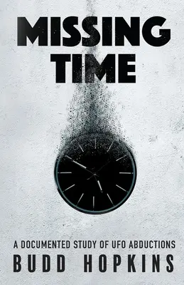 Missing Time: Un studiu documentat al răpirilor OZN - Missing Time: A Documented Study of UFO Abductions