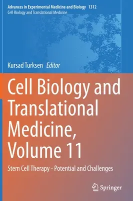 Biologie celulară și medicină translațională, volumul 11: Terapia cu celule stem - Potențial și provocări - Cell Biology and Translational Medicine, Volume 11: Stem Cell Therapy - Potential and Challenges