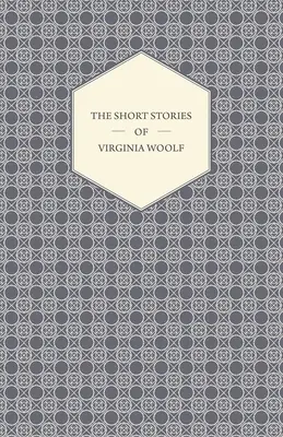 Povestirile scurte ale Virginiei Woolf - The Short Stories of Virginia Woolf