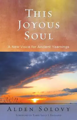 Acest suflet vesel: O voce nouă pentru dorințe străvechi - This Joyous Soul: A New Voice for Ancient Yearnings