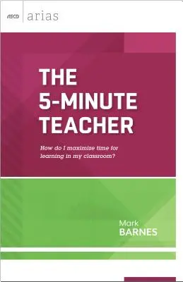 Profesorul de 5 minute: Cum maximizez timpul pentru învățare în clasa mea? - The 5-Minute Teacher: How Do I Maximize Time for Learning in My Classroom?