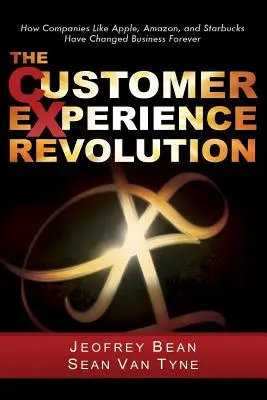 Revoluția experienței clienților: Cum companii precum Apple, Amazon și Starbucks au schimbat afacerile pentru totdeauna - The Customer Experience Revolution: How Companies Like Apple, Amazon, and Starbucks Have Changed Business Forever