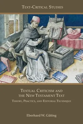 Critica textuală și textul Noului Testament: Teorie, practică și tehnică editorială - Textual Criticism and the New Testament Text: Theory, Practice, and Editorial Technique