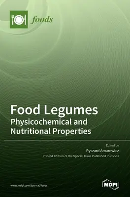 Leguminoase alimentare: Proprietăți fizico-chimice și nutriționale - Food Legumes: Physicochemical and Nutritional Properties