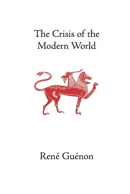 Criza lumii moderne - The Crisis of the Modern World