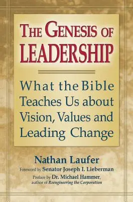 Geneza leadershipului: Ce ne învață Biblia despre viziune, valori și conducerea schimbării - The Genesis of Leadership: What the Bible Teaches Us about Vision, Values and Leading Change