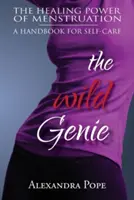 The Wild Genie: Puterea vindecătoare a menstruației - The Wild Genie: The Healing Power of Menstruation