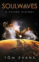 Soulwaves: O istorie viitoare - Soulwaves: A Future History