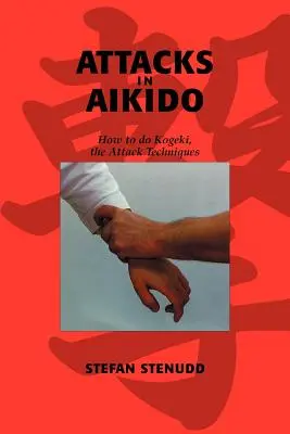 Atacuri în Aikido: Cum să faci Kogeki, tehnicile de atac - Attacks in Aikido: How to do Kogeki, the Attack Techniques