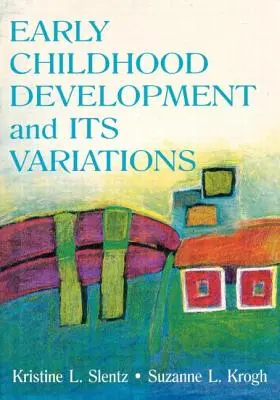 Dezvoltarea copilăriei timpurii și variațiile sale - Early Childhood Development and Its Variations
