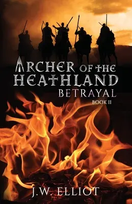 Arcașul din Heathland: Trădare - Archer of the Heathland: Betrayal