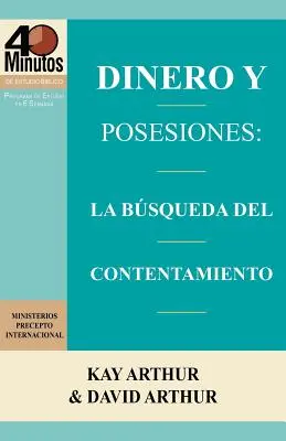 Dinero y Posesiones: La Busqueda del Contentamiento / Bani și posesiuni: The Quest for Contentment (Studii biblice de 40 de minute) - Dinero y Posesiones: La Busqueda del Contentamiento / Money and Possessions: The Quest for Contentment (40 Minute Bible Studies)