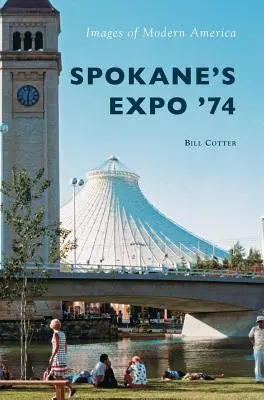Expo '74 din Spokane - Spokane's Expo '74