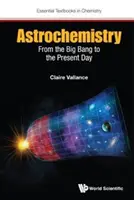 Astrochimie: De la Big Bang până în zilele noastre - Astrochemistry: From the Big Bang to the Present Day