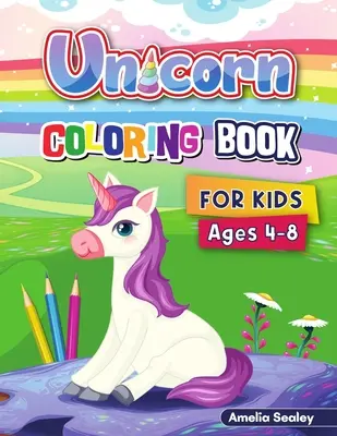 Unicorn Colouring Book for Kids: Pagini de colorat cu unicorni, Activități magice de colorat cu unicorni pentru copii, desene drăguțe cu unicorni - Unicorn Coloring Book for Kids: Unicorn Coloring Pages, Magical Unicorn Coloring Activity Book for Children, Cute Unicorn Designs