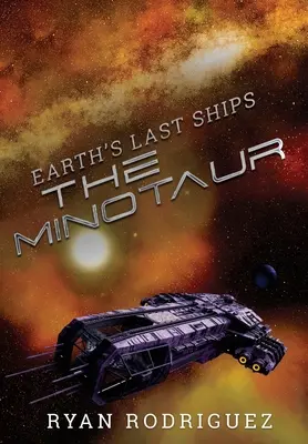 Earth's Last Ships: Minotaurul - Earth's Last Ships: The Minotaur
